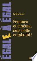 Femmes et cinéma, sois belle et tais-toi !