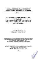 Femmes et pouvoirs des femmes à Byzance et en Occident