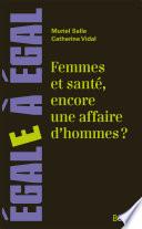 Femmes et santé, encore une affaire d'hommes ?