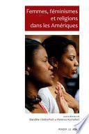 Femmes, féminismes et religions dans les Amériques