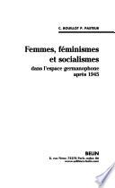 Femmes, féminismes et socialismes dans l'espace germanophone après 1945