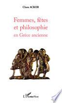 Femmes, fêtes et philosophie en Grèce ancienne