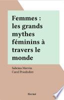 Femmes : les grands mythes féminins à travers le monde