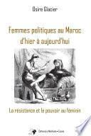Femmes politiques au Maroc d'hier à aujourd'hui: La résistance et le pouvoir au féminin