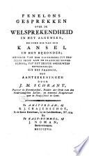 Fénelons gesprekken over de welsprekendheid in het algemeen, en over die van den kansel in het byzonder; gevolgd van een uittreksel uit deszelfs brief aan de Fransche hoogeschool, tot het zelfde onderwerp betrekkelijk