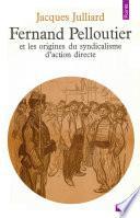 Fernand Pelloutier et les Origines du syndicalisme d'action directe
