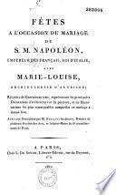 Fêtes à l'occasion du mariage des S. M. Napoléon, empereur des Français, roi d'Italie, avec Marie-Louise, archiduchesse d'Autriche