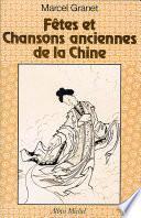 Fêtes et chansons anciennes de la Chine