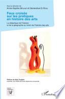Feux croisés sur les pratiques en histoire des arts