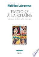 Fictions à la chaîne - Littératures sérielles et culture médiatique