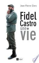 Fidel Castro - Une vie