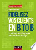 Fidélisez vos clients en B to B