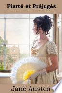 Fierté et Préjugés: Pride and Prejudice, French edition