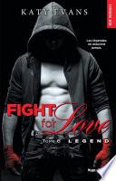 Fight for love - tome 6 Legend