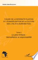 Figure de la paternité-filiation et l'évangélisation de la culture des Lyèlé du Burkina Faso