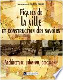 Figure de la ville et construction des savoirs