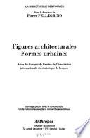 Figures architecturales, formes urbaines