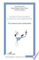 Figures d'attachement et soins du lien mère-enfant