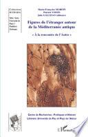 Figures de l'étranger autour de la Méditérranée antique