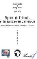 Figures de l'histoire et imaginaire au Cameroun