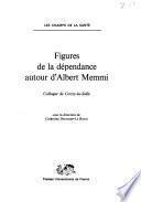 Figures de la dépendance autour d'Albert Memmi