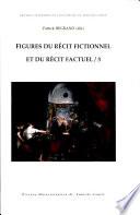 Figures du récit fictionnel et du récit factuel