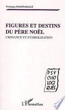 Figures et destins du père Noël