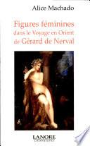 Figures féminines dans le Voyage en Orient de Gérard de Nerval