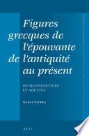 Figures grecques de l’épouvante de l’antiquité au présent