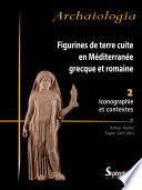Figurines de terre cuite en Méditerranée grecque et romaine