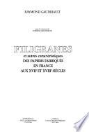 Filigranes et autres caractéristiques des papiers fabriqués en France aux XVIIe et XVIIIe siècles
