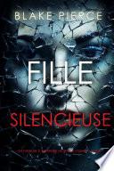 Fille Silencieuse (Un thriller à suspense de Sheila Stone – Tome 1)