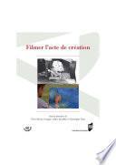 Filmer l'acte de création