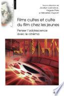 Films cultes et culte du film chez les jeunes