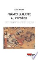 Financer la guerre au XVIIe siècle