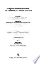 First European Biophysics Congress, 14-17 Sept. 1971, Baden Near Vienna, Austria: Proteins, nucleotides; structure, function, biosynthesis