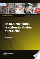 Fission nucléaire, réaction en chaîne et criticité