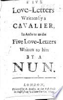 Five Love-Letters written by a Cavalier, in answer to Five Love-Letters written to him by a Nun. (The Answers of the Chevalier Del. To the letters of gallantry, from a Nun in Portugal.) An English translation of “Réponse aux Lettres portugaises,” Paris, 1669
