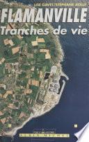 Flamanville : tranches de vie