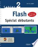 Flash - Spécial débutants - Mis à jour avec Flash CS4