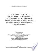 Fleuves et marais, une histoire au croisement de la nature et de la culture