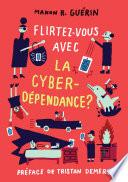 Flirtez-vous avec la cyberdépendance?