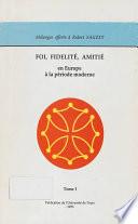 Foi, Fidélité, Amitié en Europe à la période moderne