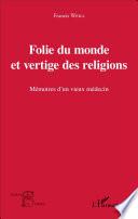 Folie du monde et vertige des religions