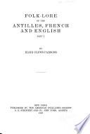 Folk-lore of the Antilles, French and English ...