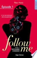 Follow me - tome 1 Seconde chance Episode 1