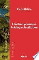 Fonction phorique, holding et institution