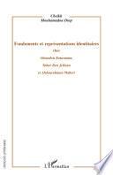 Fondements et représentations identitaires chez Ahmadou Kourouma, Tahar Ben Jelloun et Abdourahman Waberi
