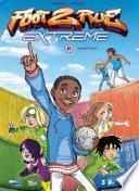 Livre Foot 2 Rue extrême T02