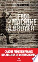 Foot : la machine à broyer